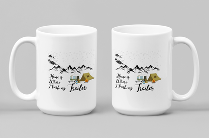 Home is Where I park the Trailer Under The Stars White Mug [15oz]